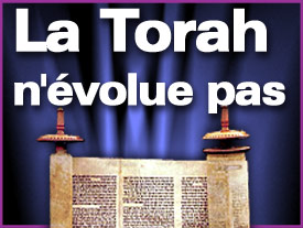 La Torah n'évolue pas !