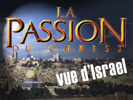 La Passion du Christ vue d'Israël