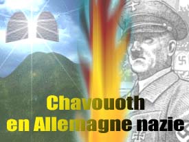 Chavouoth en Allemagne Nazie