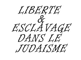 Liberté et esclavage dans le judaïsme