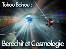 Tohou Bohou : Béréchit et Cosmologie